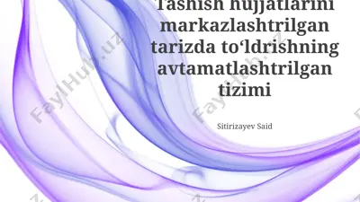 tashish hujjatlarini markazlashtrilgan tarizda to‘ldrishning avtamatlashtrilgan tizimi — PPTX