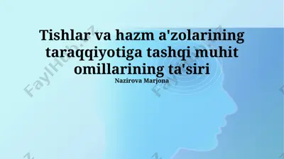 tishlar va hazm a'zolarining taraqqiyotiga tashqi muhit omillarining ta'siri — PPTX