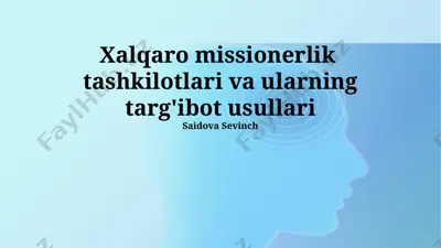 xalqaro missionerlik tashkilotlari va ularning targ'ibot usullari — PPTX
