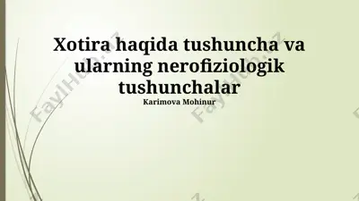 xotira haqida tushuncha va ularning nerofiziologik tushunchalar — PPTX