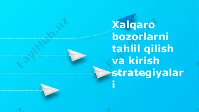 xalqaro bozorlarni tahlil qilish va kirish strategiyalari — PPTX