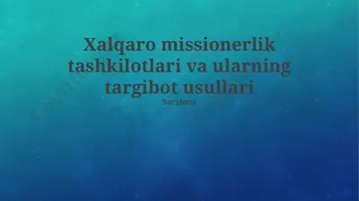 xalqaro missionerlik tashkilotlari va ularning targibot usullari — PPTX