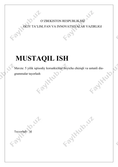 5 yilik iqtisodiy korsatkichlar boyicha chiziqli va ustunli diagrammalar tayorlash — DOCX