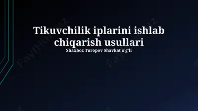 tikuvchilik iplarini ishlab chiqarish usullari — PPTX