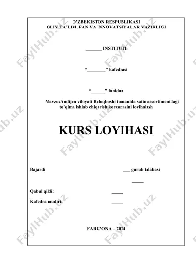 kurs loyihasi "andijon viloyati buloqboshi tumanida satin assortimentdagi to’qima ishlab chiqarish korxonasini loyihalash" — DOCX