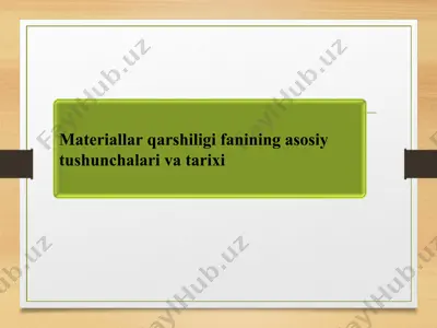 materiallar qarshiligi fanining asosiy tushunchalari va tarixi — PPT