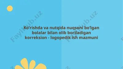 koʻrishda va nutqida nuqsoni boʻlgan bolalar bilan olib boriladigan korreksion - logopedik ish mazmuni — PPTX