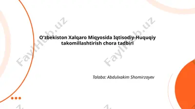 o'zbekiston xalqaro miqyosida iqtisodiy-huquqiy takomillashtirish chora tadbiri — PPTX