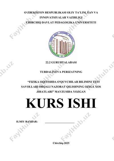 "fizika oqitishda o'quvchilar bilimini test savollari orqali nazorat qilishning oziga xos jihatlari" kurs ishi — DOCX