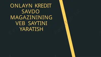 onlayn kredit savdo mağazinining vebsaytini yaratish — PPTX