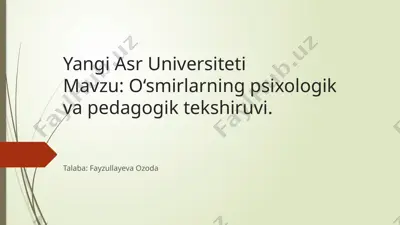 o‘smirlarning psixologik va pedagogik tekshiruvi — PPTX