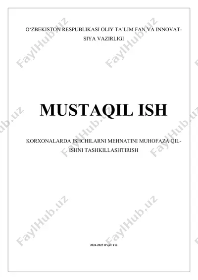 korxonalarda ishchilarni mehnatini muhofaza qilishni tashkillashtirish — DOCX