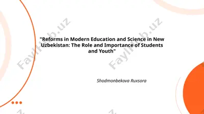 "reforms in modern education and science in new uzbekistan: the role and importance of students and youth" — PPTX