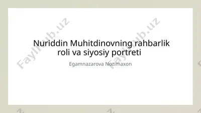 nuriddin muhitdinovning rahbarlik roli va siyosiy portreti — PPTX