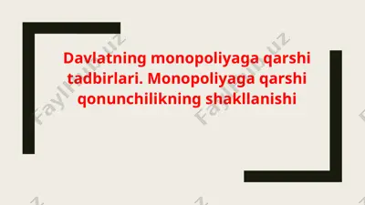 davlatning monopoliyaga qarshi tadbirlari. monopoliyaga qarshi qonunchilikning shakllanishi — PPTX