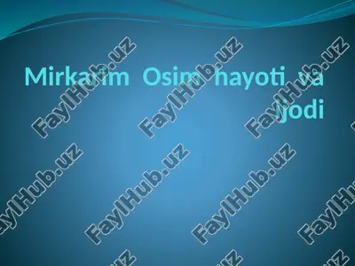 mirkarim osimhayoti va ijodi — PPTX