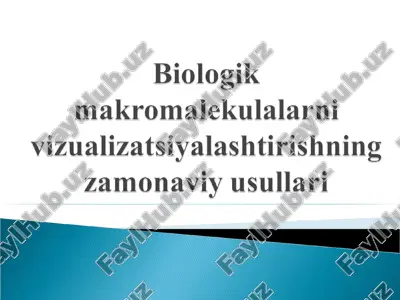 biologik makromolekulalarni vizualizatsiyalashtirishning zamonaviy usullari — PPT