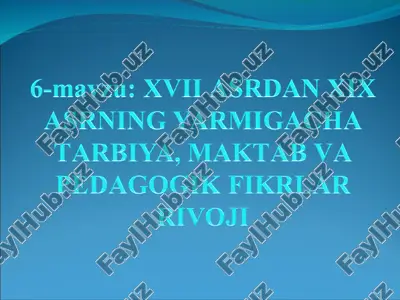 xvit asrdan xix asrning yarmigacha tarbiya, maktab va pedagogik fikrlar rivoji — PPT