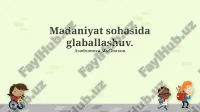 madaniyat sohasida globalizatsiya — PPTX