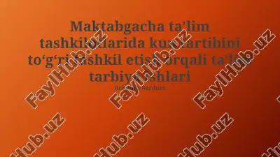 maktabgacha ta'lim tashkilotlarida kun tartibini to‘g‘ri tashkil etish orqali ta'lim tarbiya ishlari — PPTX