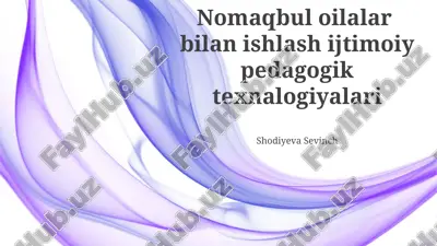 nomaqbul oilalar bilan ishlash ijtimoiy pedagogik texnalogiyalari — PPTX