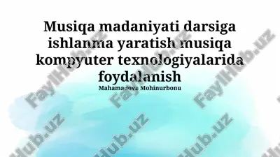 musiqa madaniyati darsiga ishlanma yaratish — PPTX