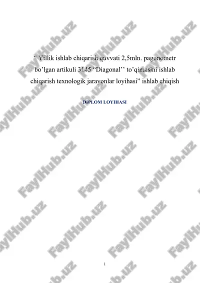 yillik ishlab chiqarish quvvati 2,5mln. pagonometr bo’lgan artikuli 3145 “diagonal’’ to’qimasini ishlab chiqarish texnologik jarayonlar loyihasi” ishlab chiqish — DOCX