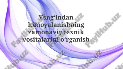 yongʻindan himoyalanishning zamonaviy texnik vositalarini oʻrganish — PPTX