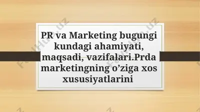pr va marketing bugungi kundagi ahamiyati, maqsadi, vazifalari.prda marketingning o’ziga xos xususiyatlarini — PPTX