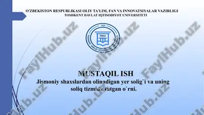 jismoniy shaxslardan olinadigan yer solig`i va uning soliq tizmida tutgan o`rni. — PPTX