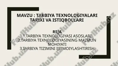 tarbiya texnologiyalari tarixi va istiqbollari — PPTX