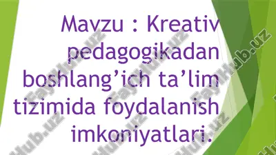kreativpedagogikadan boshlang’ich ta’lim tizimida foydalanish imkoniyatlari — PPTX