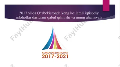2017 yilda o‘zbekistonda keng ko‘lamli iqtisodiy islohotlar dasturini qabul qilinishi va uning ahamiyati — PPTX