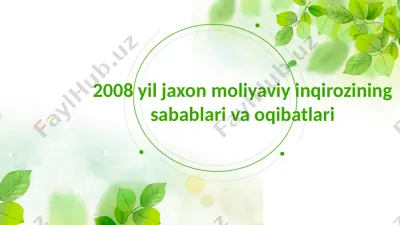 2008 yil jaxon moliyaviy inqirozining sabablari va oqibatlari — PPTX