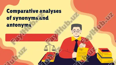 comparative analyses of synonyms and antonyms — PPTX