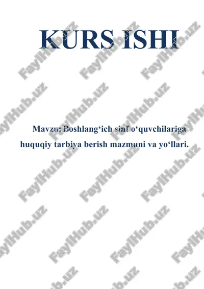 boshlang‘ich sinf o‘quvchilariga huquqiy tarbiya berish mazmuni va yo‘llari — DOCX