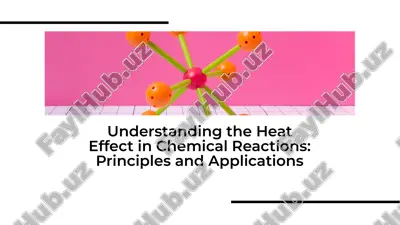 understanding the heat effect in chemical reactions: principles and applications — PDF