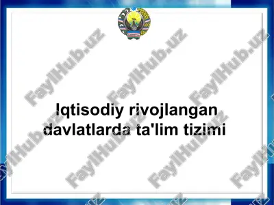 iqtisodiy rivojlangan davlatlarda ta'lim tizimi — PPTX
