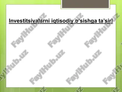 investitsiyalarni iqtisodiy oʻsishga ta’siri — PPTX