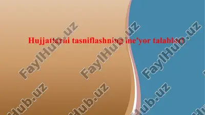 hujjatlarni tasniflashning me'yor talablari — PPTX