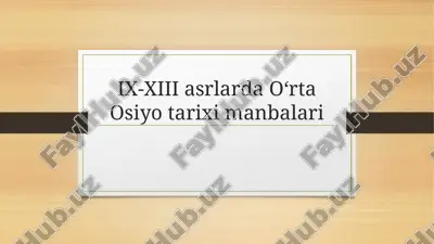 ix-xiii asrlarda oʻrta osiyo tarixi manbalari — PPTX