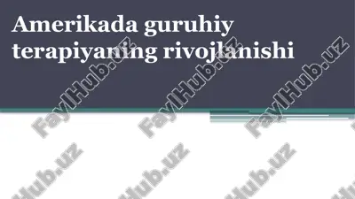 amerikada guruhiy terapiyaning rivojlanishi — PPTX