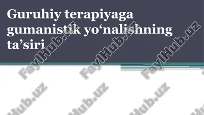 guruhiy terapiya gumanistik yo‘nalishning ta’siri — PPTX