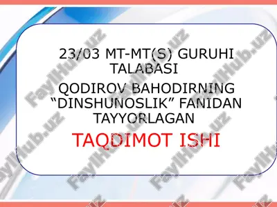 qodirov bahodirning "dinshunoslik" fanidan tayyorlagan taqdimot ishi — PPTX