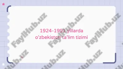 “1924–1991-yillarda o‘zbekiston ta’lim tizimi tarixi” — PPTX