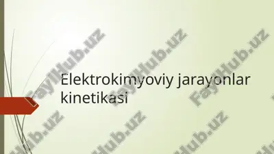 elektrokimyoviy jarayonlar kinetikasi — PPTX