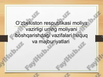 oʻzbekiston respublikasi moliya vazirligi uning moliyani boshqarishdagi vazifalari huquq va majburiyatlari — PPTX