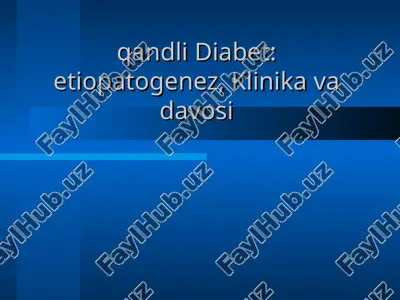 qandli diabet: etiopatogenez, klinika va davosi — PPT