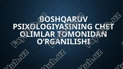 boshqaruv psixologiyasiningchet olimlar tomonidan o'rganilishi — PPTX