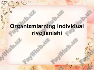 organizmlarning individual rivojlanishi — PPTX
